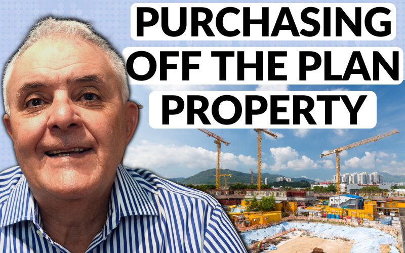 Purchasing Property Off The Plan | Australian Property