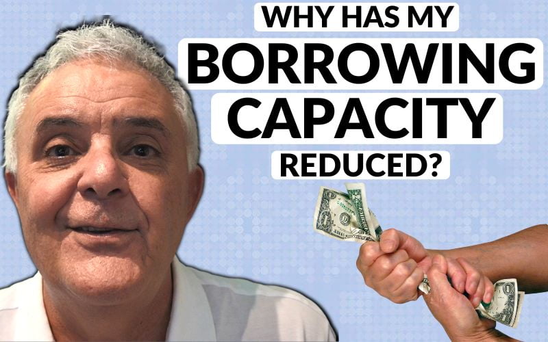 Why has my Borrowing Capacity dropped 10% from last month?