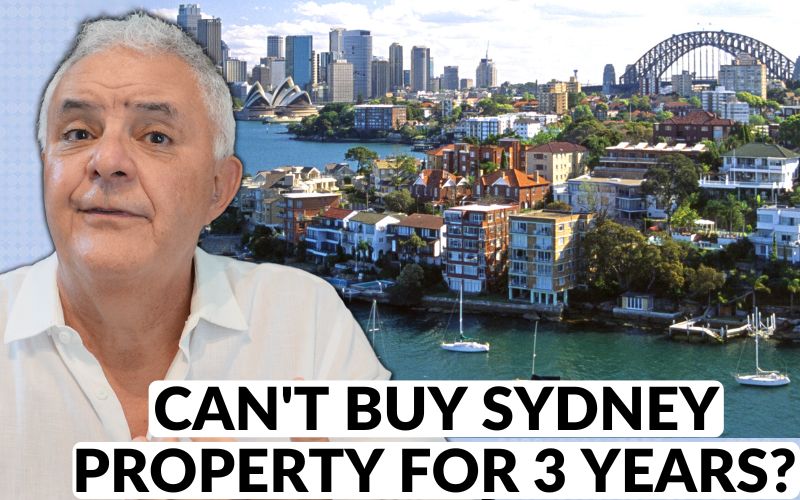 Cant buy Sydney property for 3 years